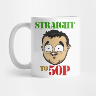 Straight to 50p Mug